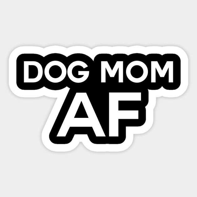 Dog Mom AF Sticker by MelissaJoyCreative